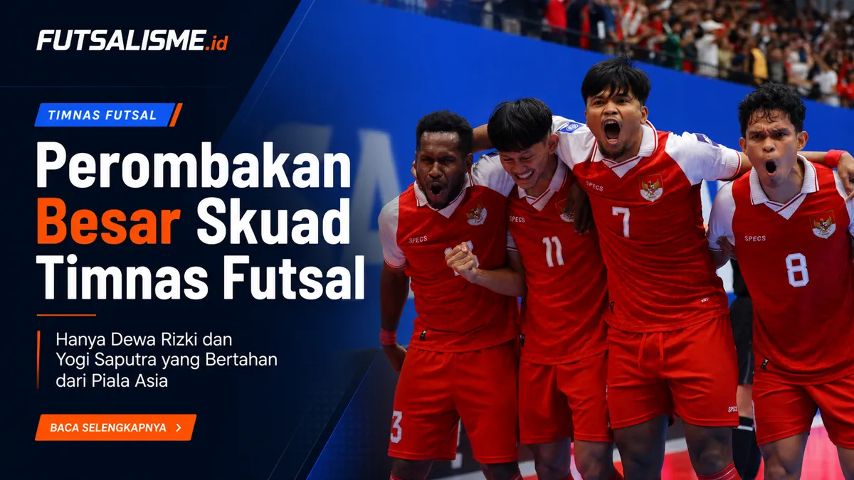 Perombakan Besar Skuad Timnas Futsal: Hanya Dewa Rizki dan Yogi Saputra yang Bertahan dari Piala Asia